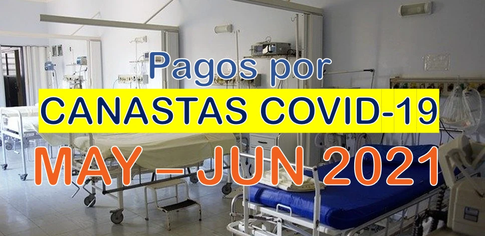 $1.83 BILLONES a pagar por CANASTAS COVID-19 de mayo y junio de 2021