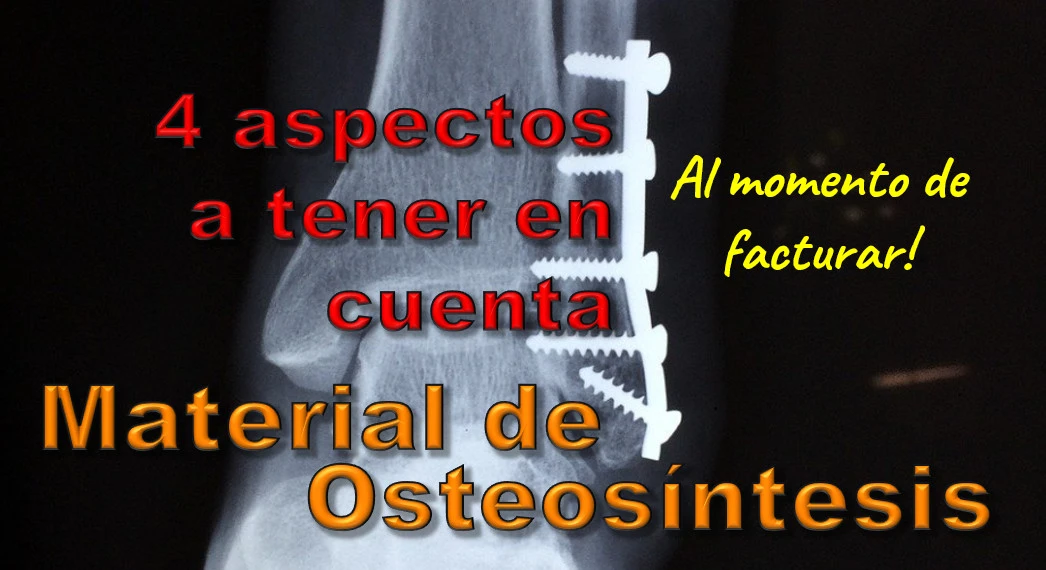 Facturación de material de osteosíntesis, aspectos a tener en cuenta en su facturación y revisión